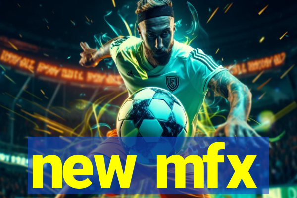 new mfx